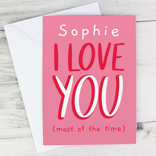 Love You - Most Of The Time Card-Personalised Gift By Sweetlea Gifts