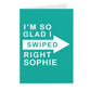 Glad I Swiped Right Card-Personalised Gift By Sweetlea Gifts