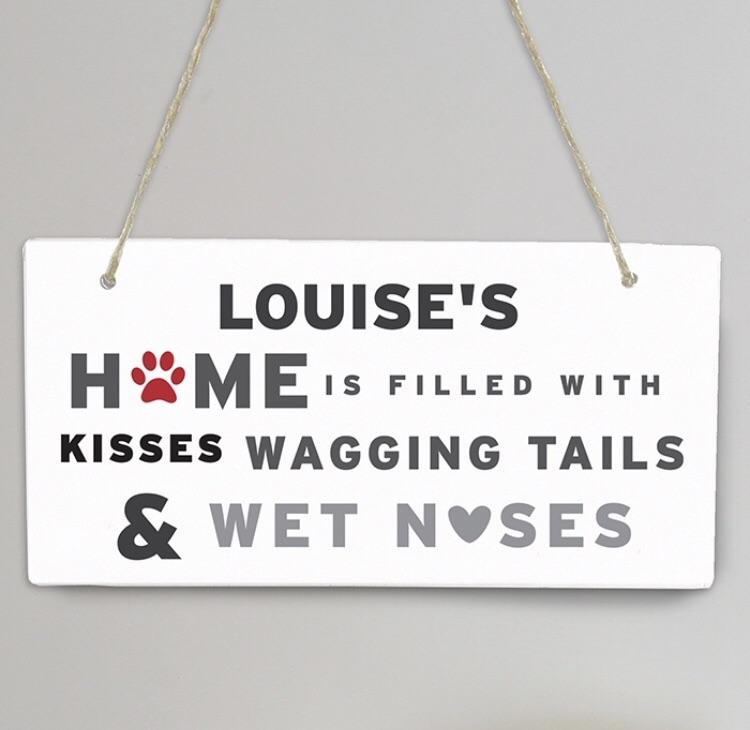 rectangle wooden sign personalised with homes is filled with kisses wagging tails and wet noses By Sweetlea Gifts